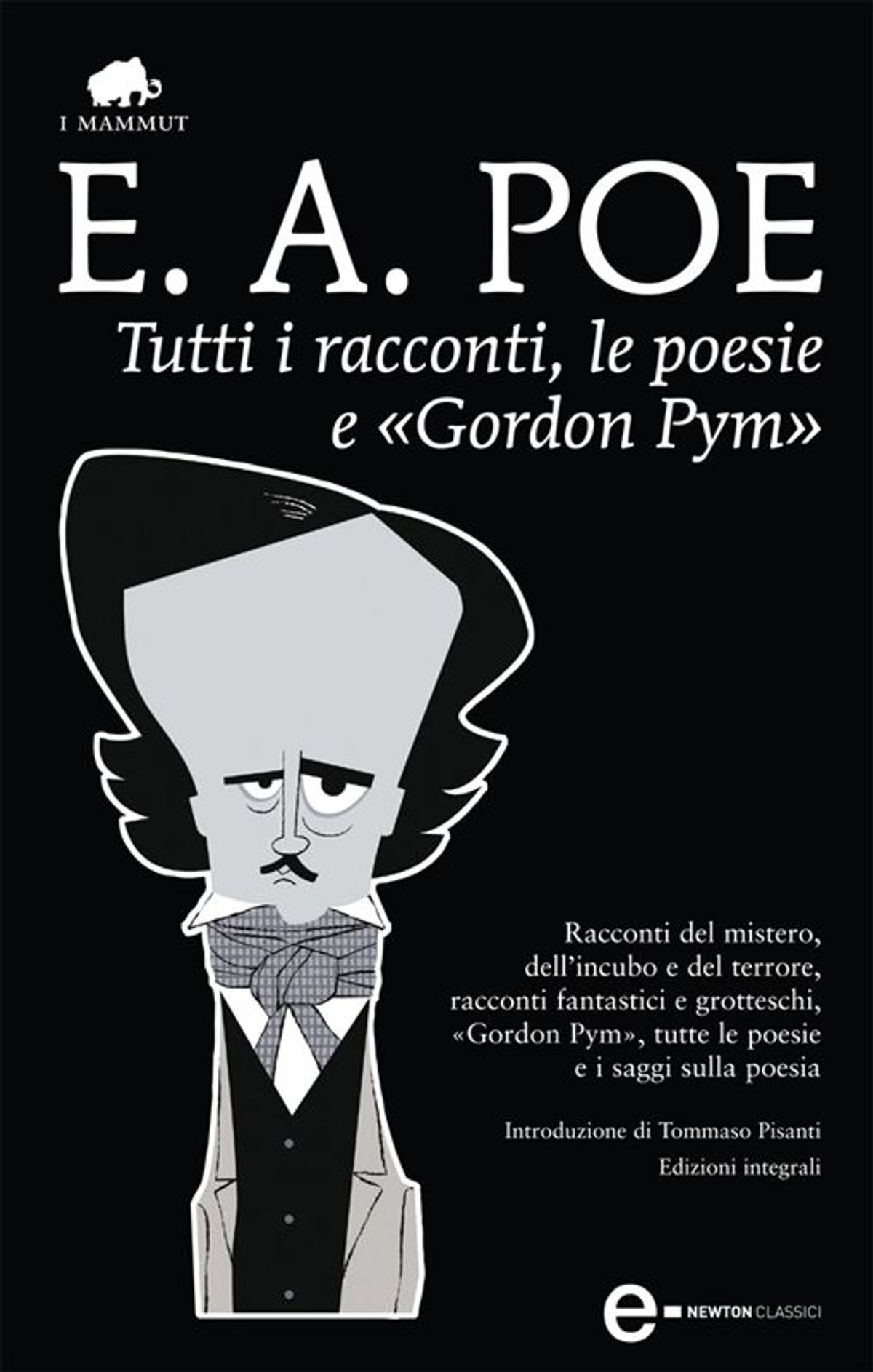 Book cover of Tutti i racconti, le poesie e «Gordon Pym» by Edgar Allan Poe Book cover of Tutti i racconti, le poesie e «Gordon Pym» by Edgar Allan Poe